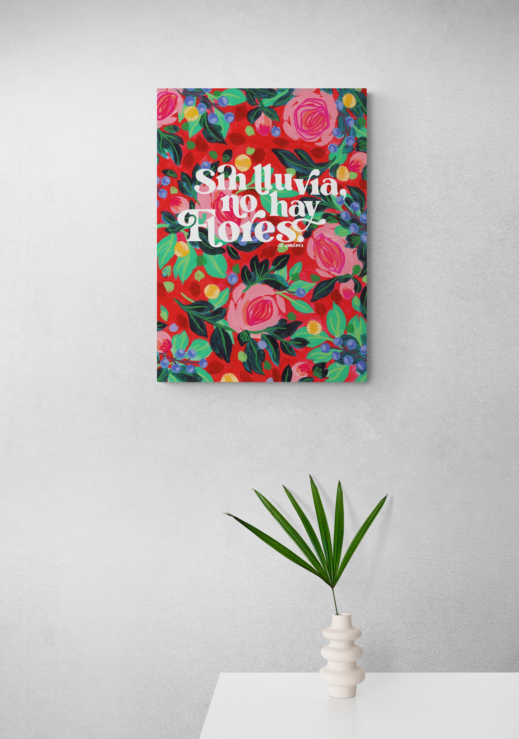 Sin Lluvia no hay Flores - 50 x 70 cm