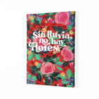 Sin Lluvia no hay Flores - 50 x 70 cm