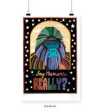 Hey Human Really - 33 x 48 cm